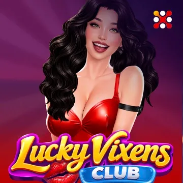 Lucky Vixens Club - NOLIMITSLOT777